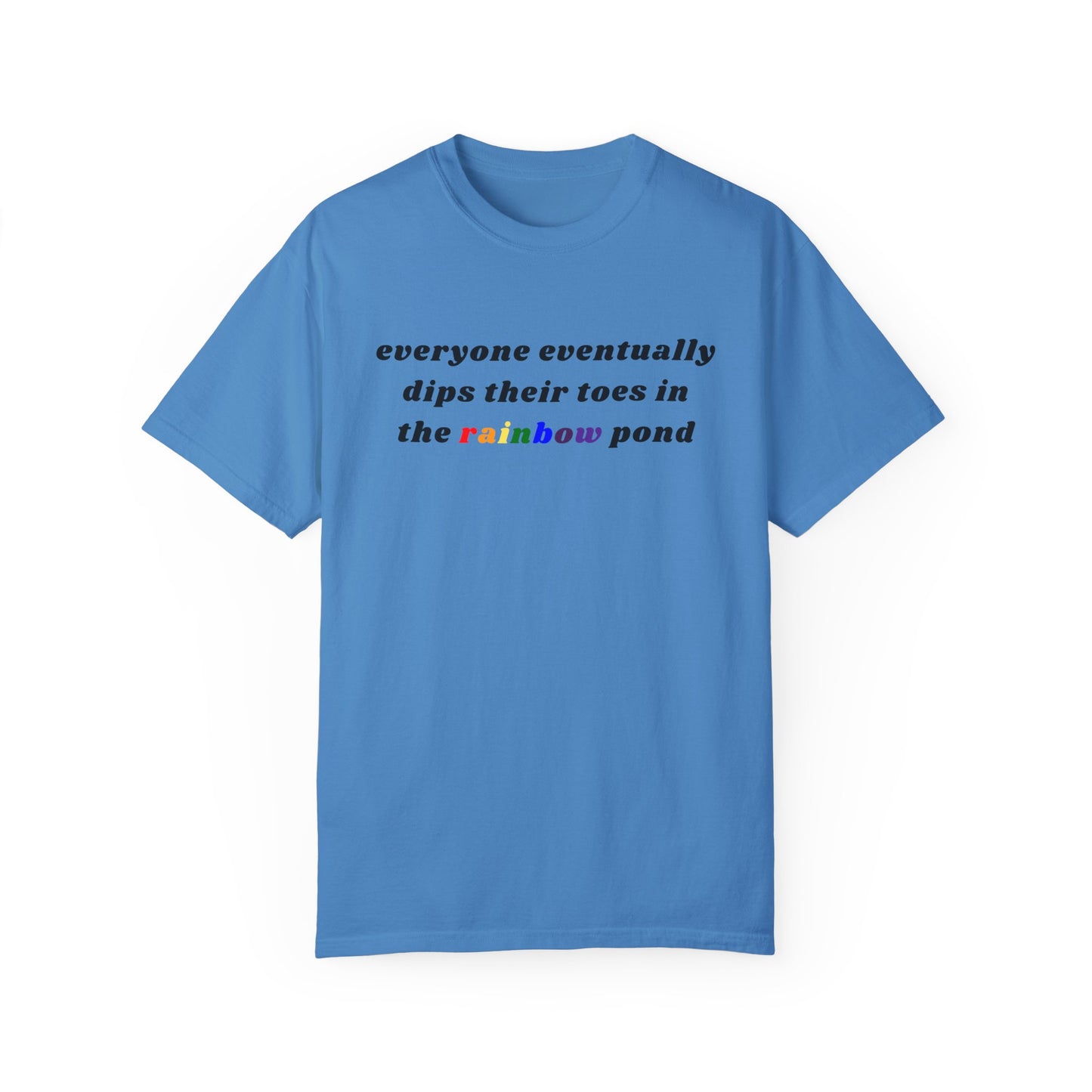 Everyone Eventually Dips Their Toes In The Rainbow Pond Graphic Tee, Gay Pride Shirt, LGBTQ, Pride Shirt, Rainbow Shirt, Pride Merch