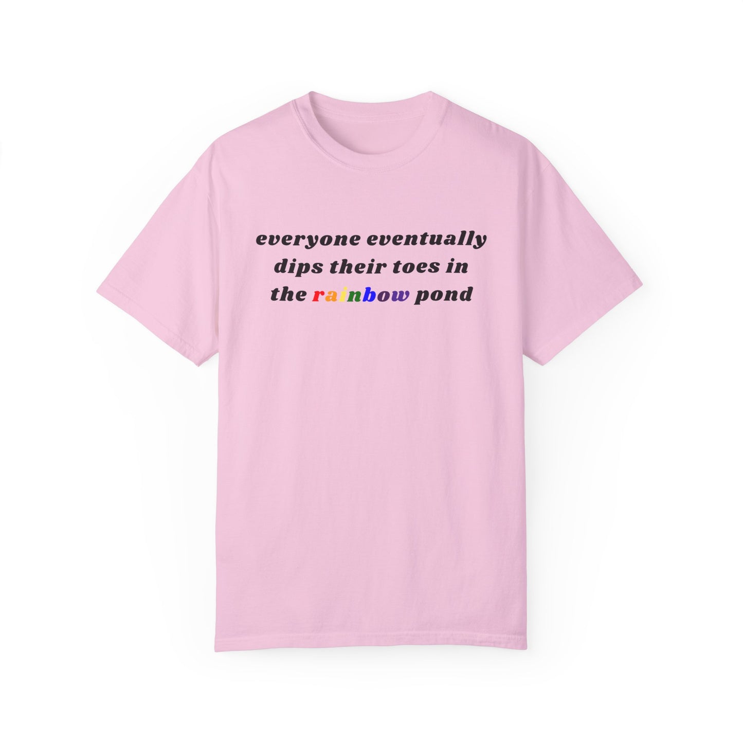 Everyone Eventually Dips Their Toes In The Rainbow Pond Graphic Tee, Gay Pride Shirt, LGBTQ, Pride Shirt, Rainbow Shirt, Pride Merch