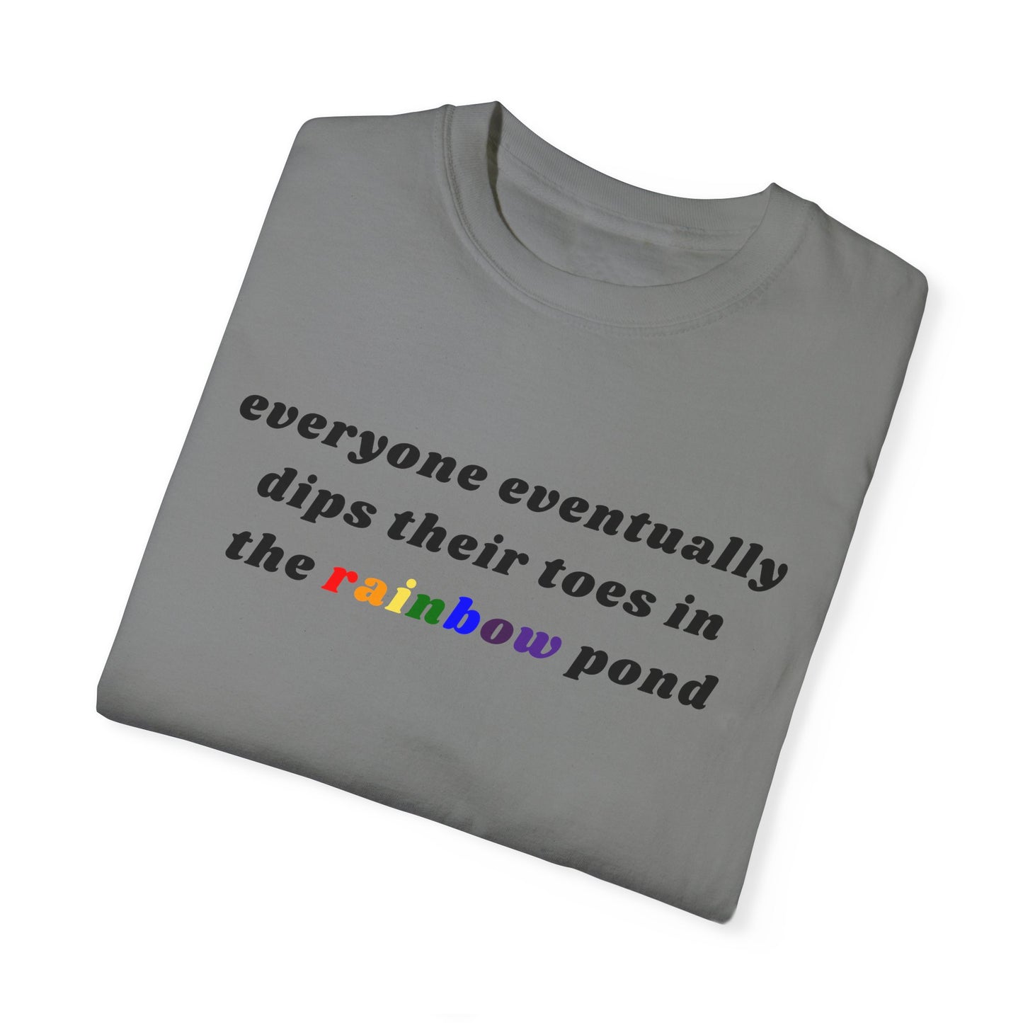 Everyone Eventually Dips Their Toes In The Rainbow Pond Graphic Tee, Gay Pride Shirt, LGBTQ, Pride Shirt, Rainbow Shirt, Pride Merch