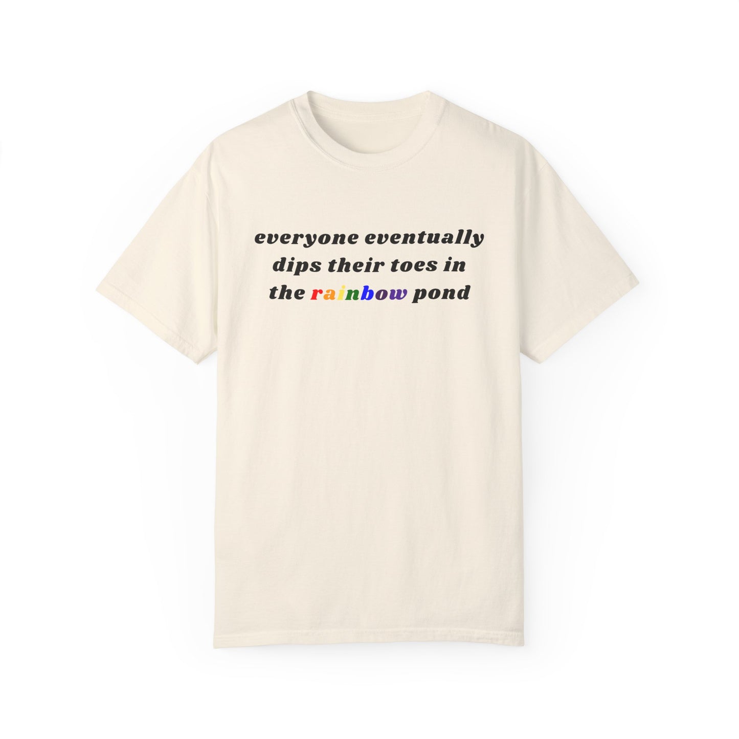 Everyone Eventually Dips Their Toes In The Rainbow Pond Graphic Tee, Gay Pride Shirt, LGBTQ, Pride Shirt, Rainbow Shirt, Pride Merch