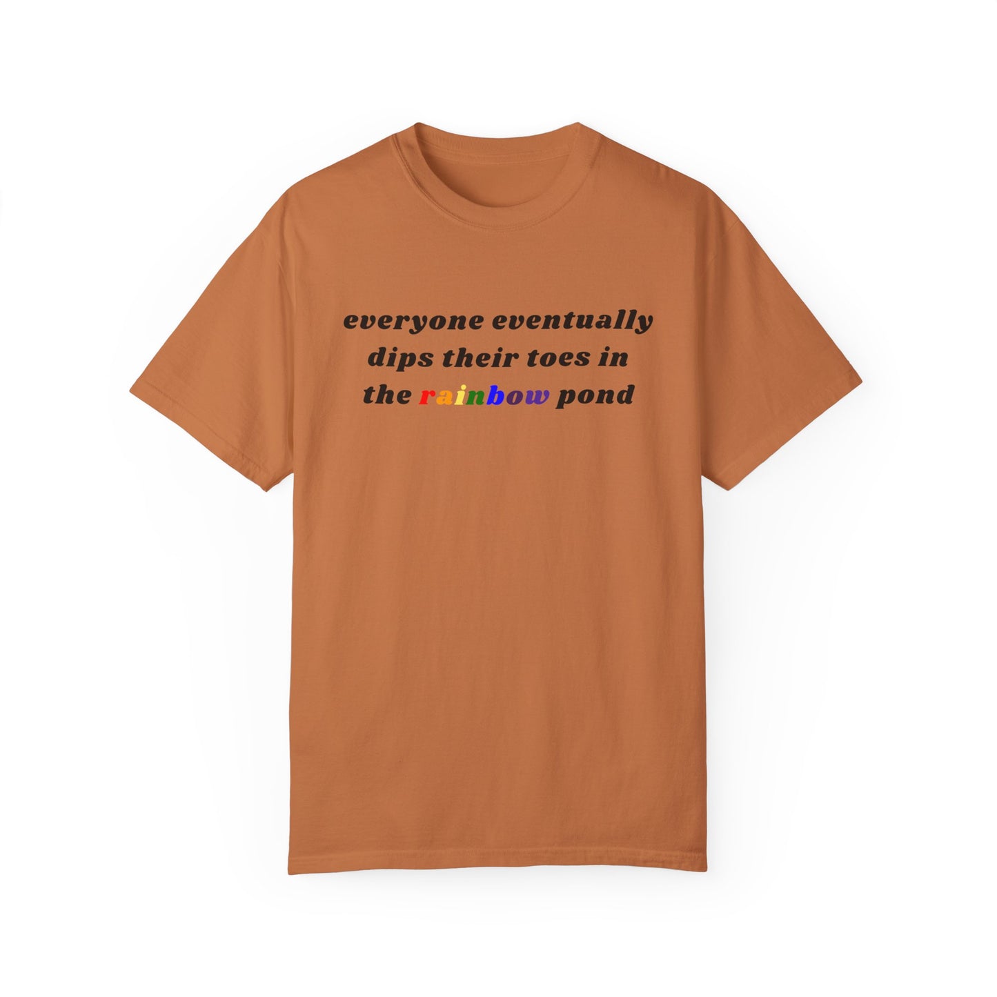 Everyone Eventually Dips Their Toes In The Rainbow Pond Graphic Tee, Gay Pride Shirt, LGBTQ, Pride Shirt, Rainbow Shirt, Pride Merch