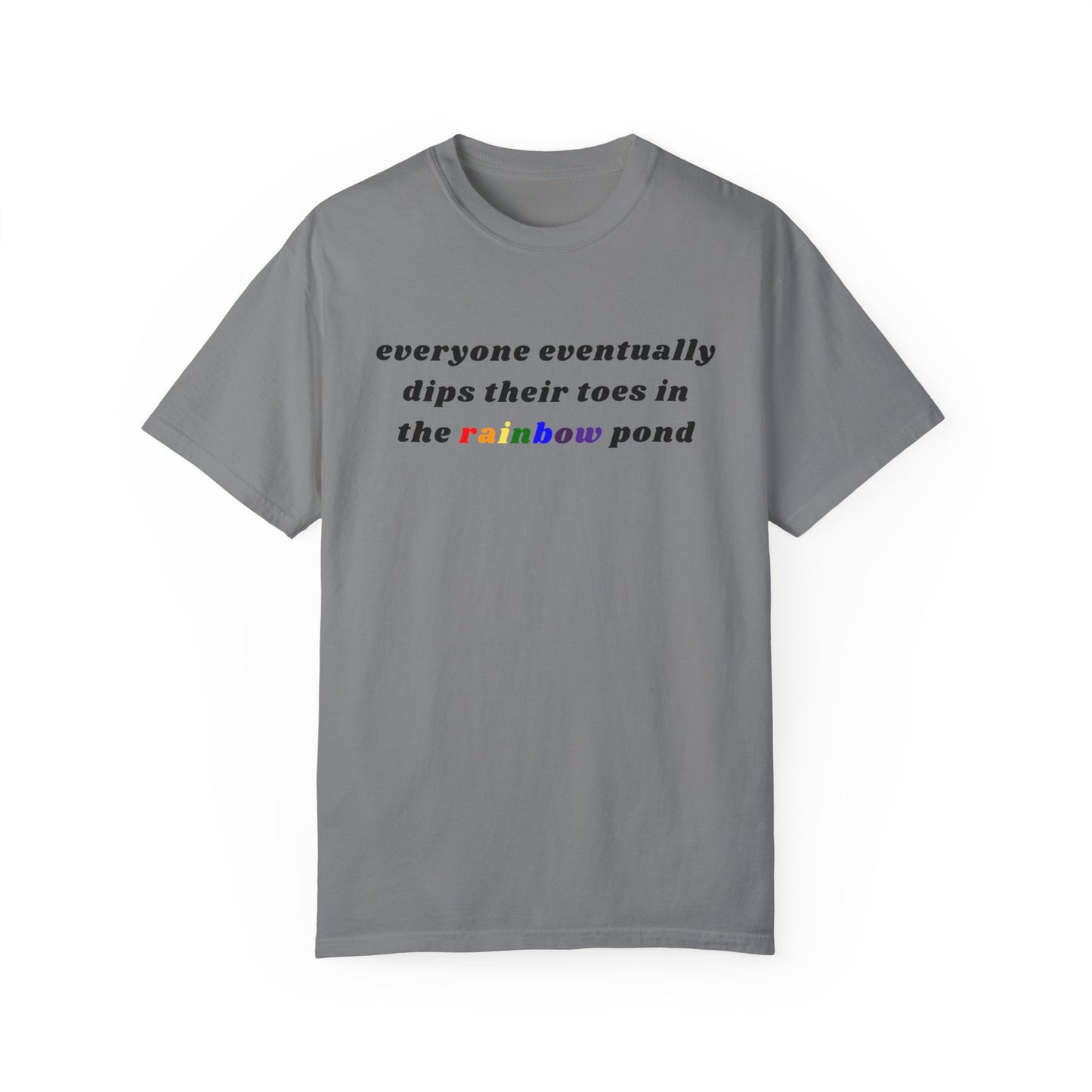 Everyone Eventually Dips Their Toes In The Rainbow Pond Graphic Tee, Gay Pride Shirt, LGBTQ, Pride Shirt, Rainbow Shirt, Pride Merch