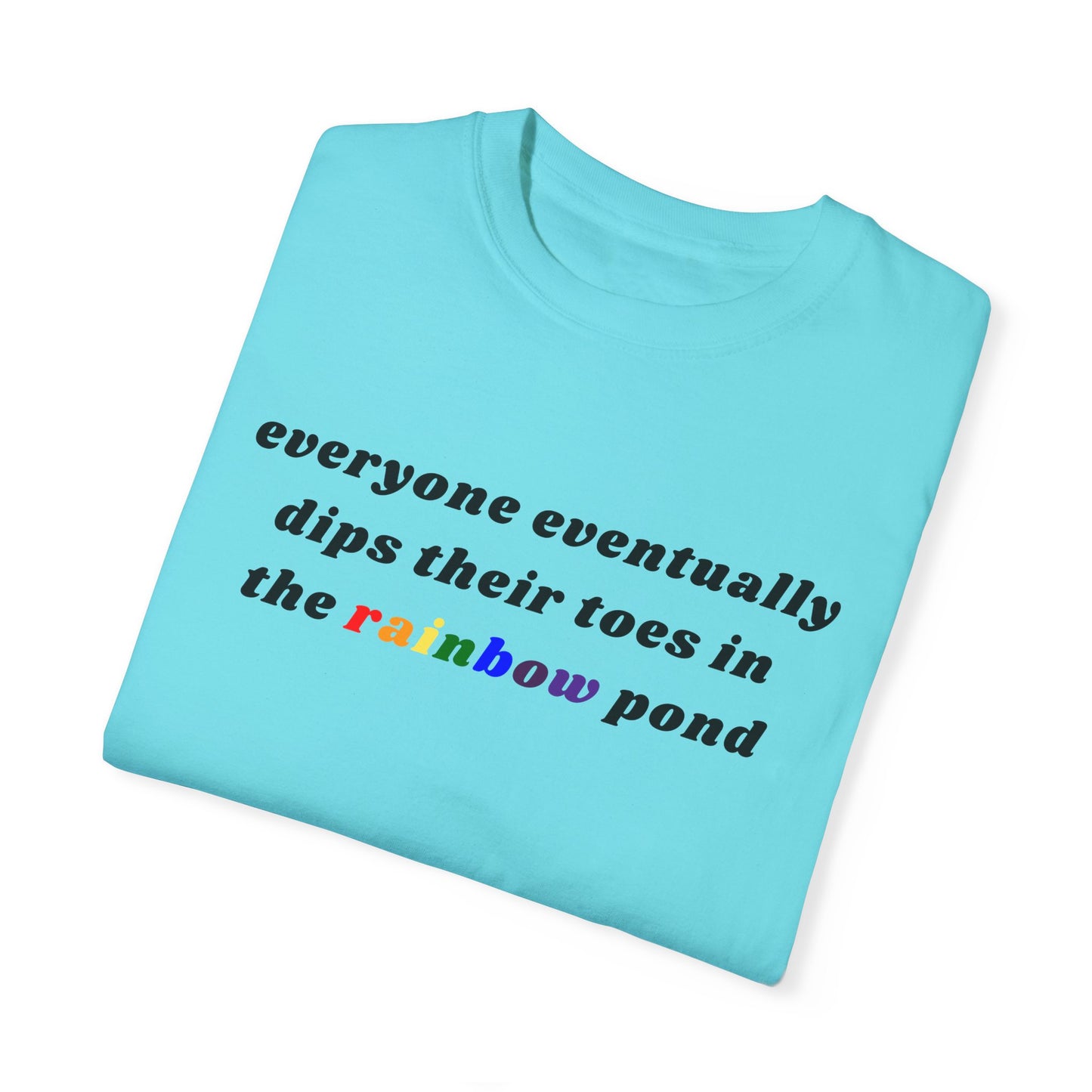 Everyone Eventually Dips Their Toes In The Rainbow Pond Graphic Tee, Gay Pride Shirt, LGBTQ, Pride Shirt, Rainbow Shirt, Pride Merch