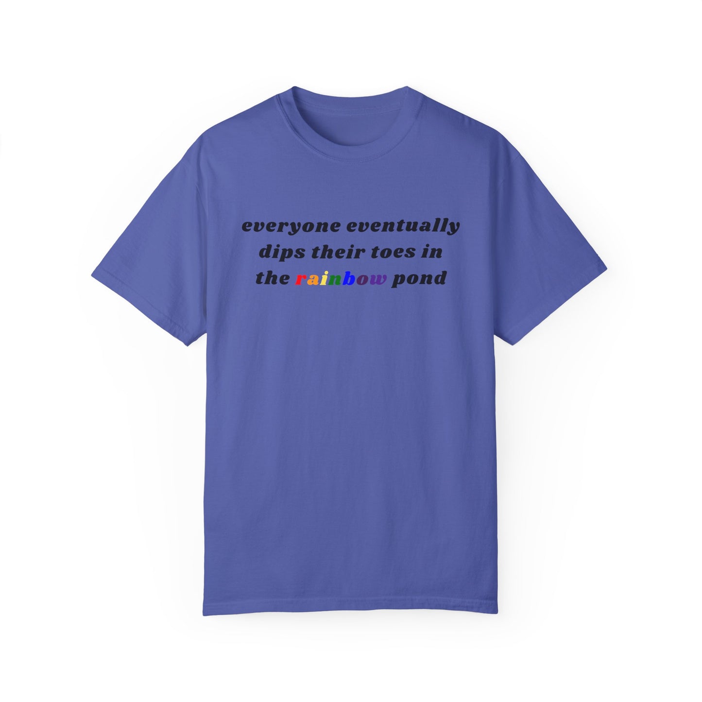 Everyone Eventually Dips Their Toes In The Rainbow Pond Graphic Tee, Gay Pride Shirt, LGBTQ, Pride Shirt, Rainbow Shirt, Pride Merch