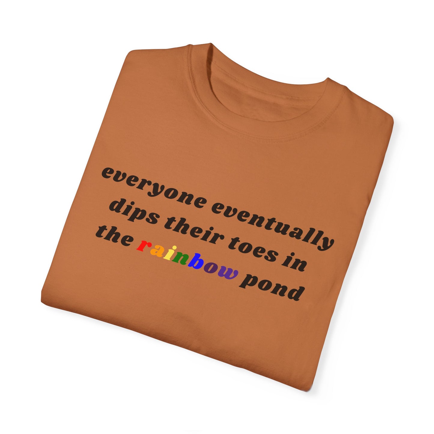 Everyone Eventually Dips Their Toes In The Rainbow Pond Graphic Tee, Gay Pride Shirt, LGBTQ, Pride Shirt, Rainbow Shirt, Pride Merch