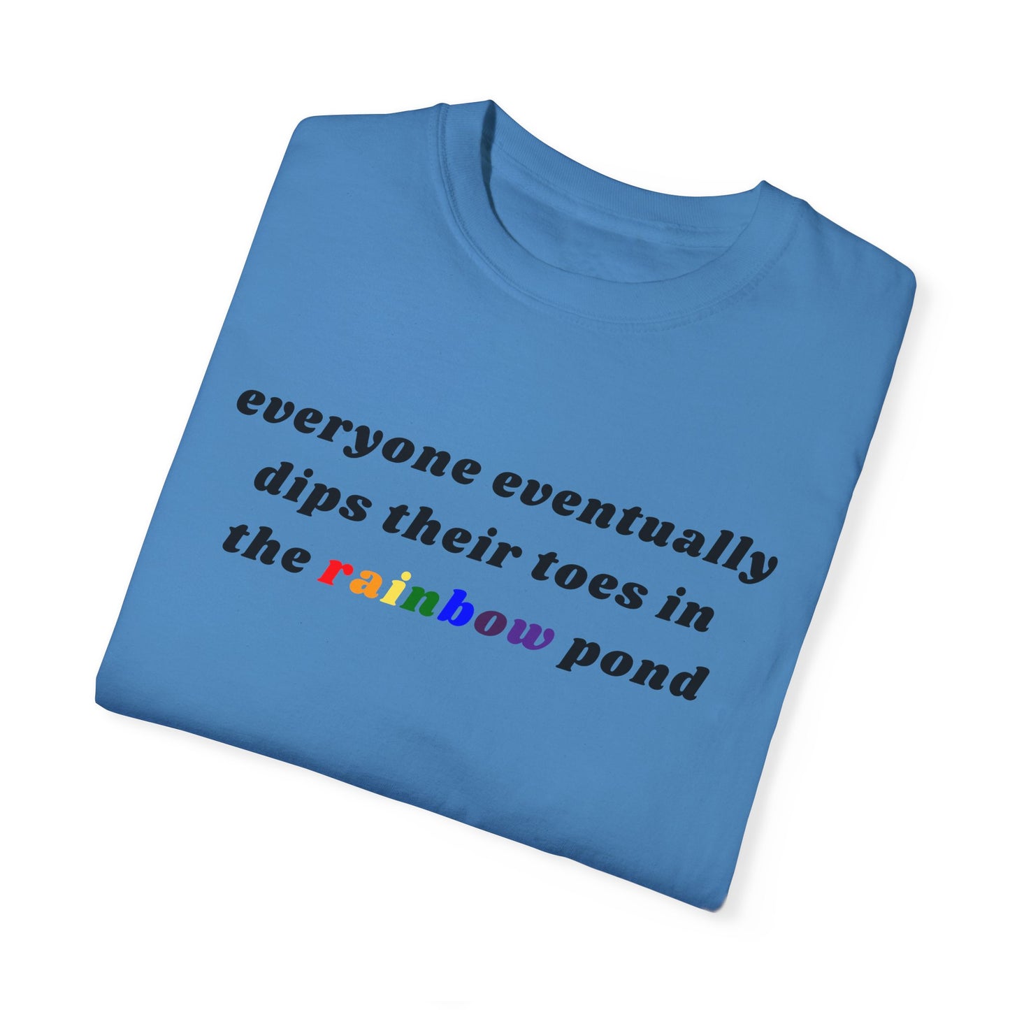 Everyone Eventually Dips Their Toes In The Rainbow Pond Graphic Tee, Gay Pride Shirt, LGBTQ, Pride Shirt, Rainbow Shirt, Pride Merch