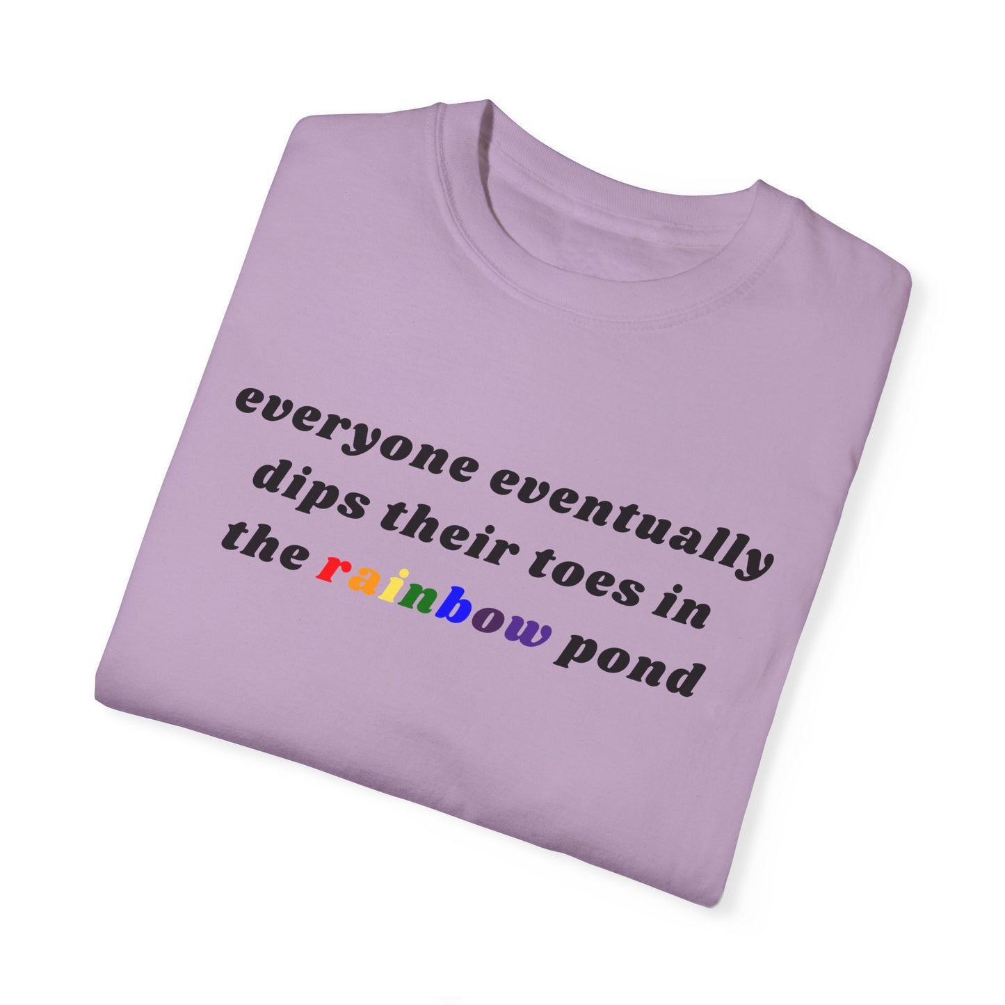 Everyone Eventually Dips Their Toes In The Rainbow Pond Graphic Tee, Gay Pride Shirt, LGBTQ, Pride Shirt, Rainbow Shirt, Pride Merch