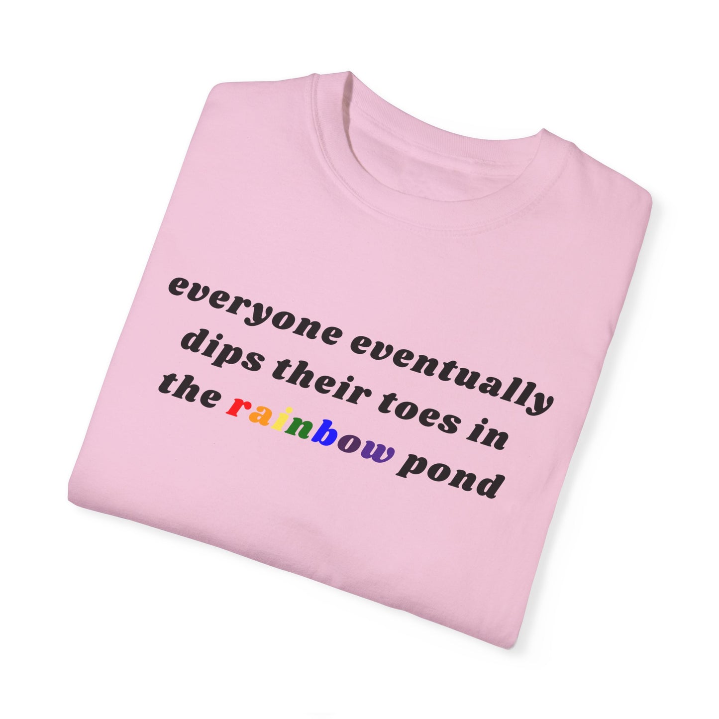 Everyone Eventually Dips Their Toes In The Rainbow Pond Graphic Tee, Gay Pride Shirt, LGBTQ, Pride Shirt, Rainbow Shirt, Pride Merch