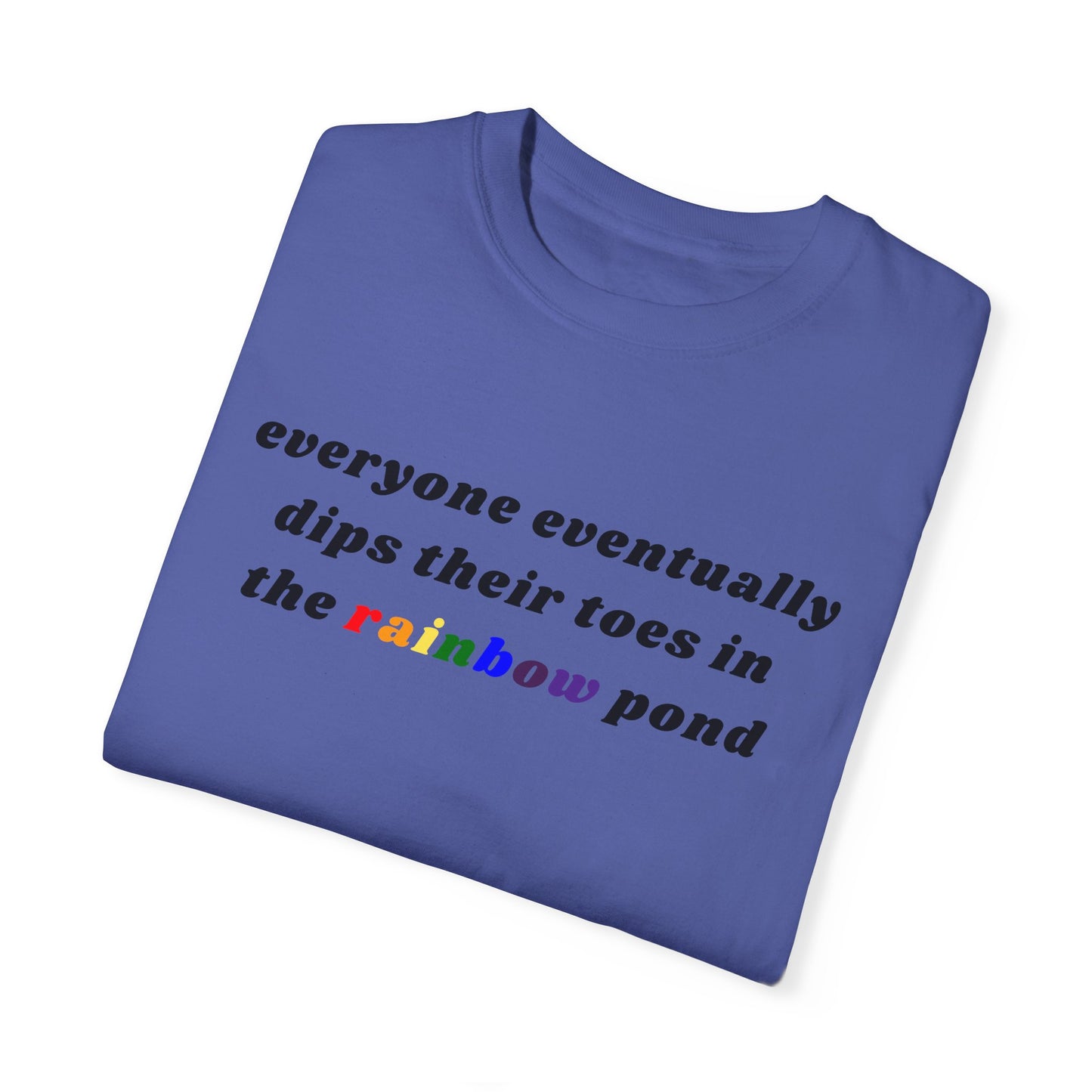 Everyone Eventually Dips Their Toes In The Rainbow Pond Graphic Tee, Gay Pride Shirt, LGBTQ, Pride Shirt, Rainbow Shirt, Pride Merch