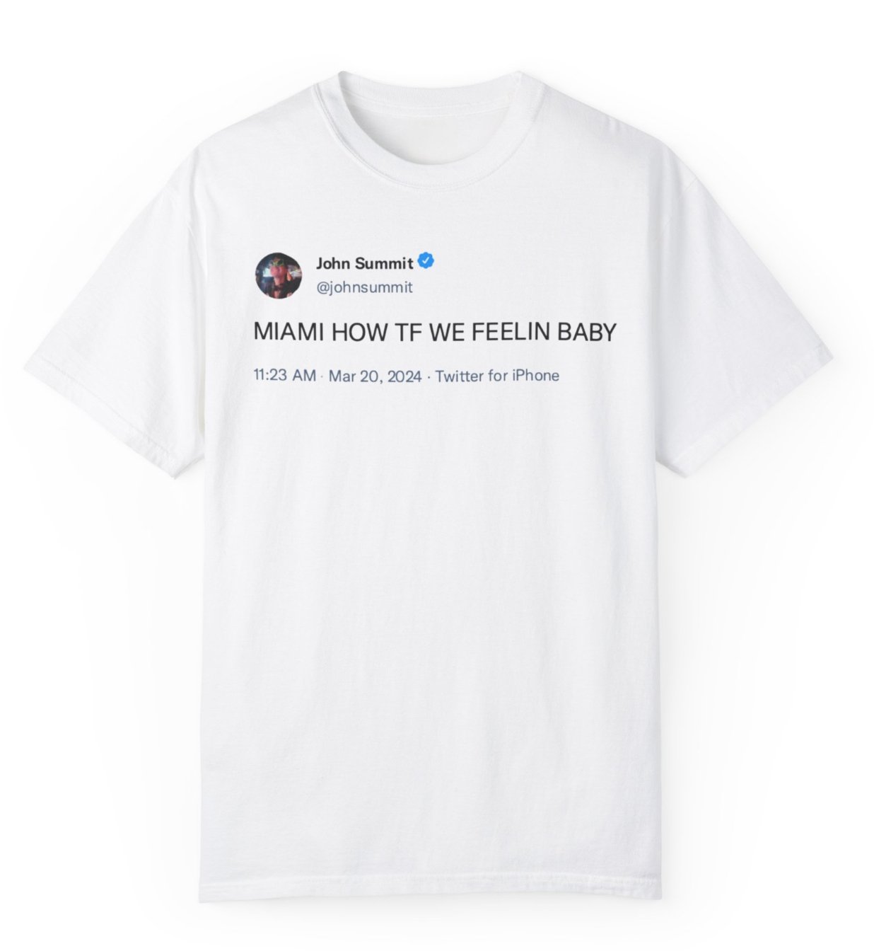 John Summit Shirt, John Summit Miami How TF We Feeling Baby Shirt, John Summit Twitter, John Summit Tweet Top Funny, John Summit Merch T - Shirt - Clarity Threads