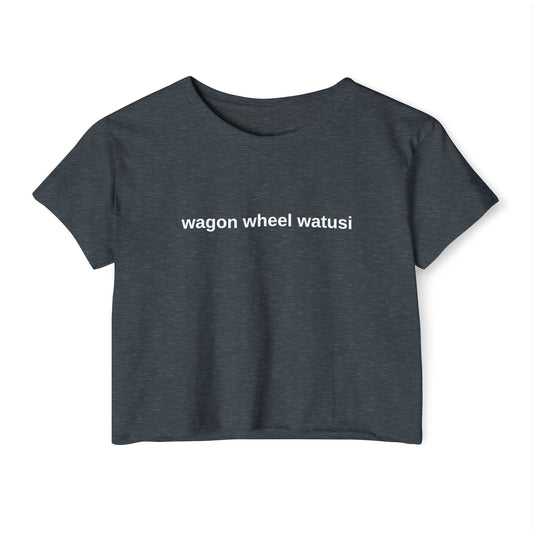 Wagon Wheel Watusi Crop Top, Cher Wagon Wheel Watusi Quote, Drag Race, LGBTQ, Pride Shirt T - Shirt - Clarity Threads